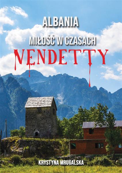 ALBANIA - MIŁOŚĆ W CZASACH VENDETTY