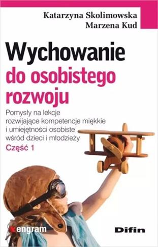 WYCHOWANIE DO OSOBISTEGO ROZWOJU. CZĘŚĆ 1