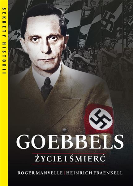 GOEBBELS. ŻYCIE I ŚMIERĆ