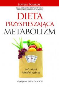 DIETA PRZYSPIESZAJĄCA METABOLIZM JEDZ