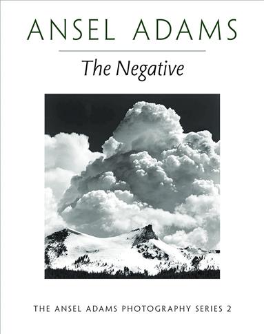 The Negative: The Ansel Adams Photography Series 2