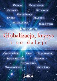 GLOBALIZACJA, KRYZYS I CO DALEJ?