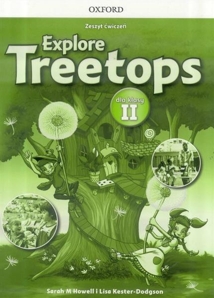 EXPLORE TREETOPS 2. ZESZYT ĆWICZEŃ DLA KLASY 2 SZK