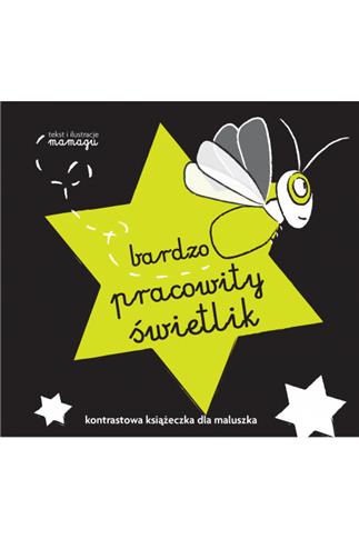Kontrastowe książeczki. Bardzo pracowity świetlik