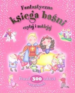 FANTASTYCZNA KSIĘGA BAŚNI CZYTAJ I NAKLEJAJ