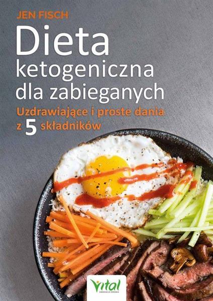 DIETA KETOGENICZNA DLA ZABIEGANYCH. UZDRAWIAJĄCE I