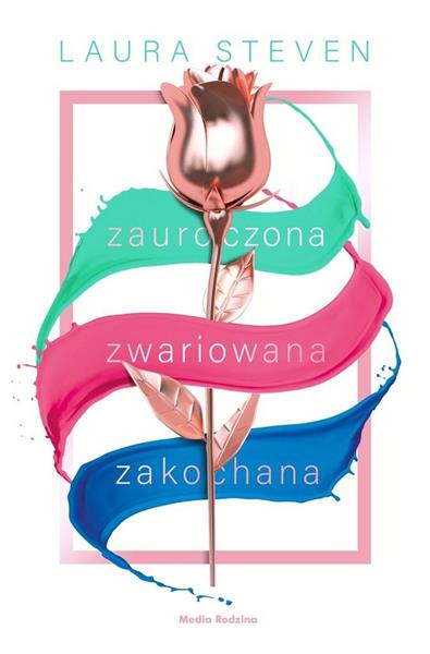 ZAUROCZONA, ZWARIOWANA, ZAKOCHANA