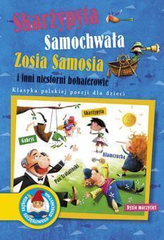 SKARŻYPYTA, SAMOCHWAŁA, ZOSIA SAMOSIA I INNI...