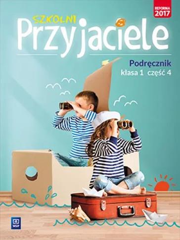 Szkolni Przyjaciele. Podręcznik. Klasa 1. Część 4,