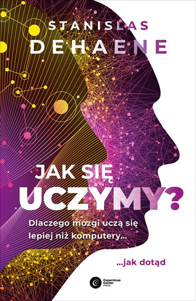 JAK SIĘ UCZYMY? DLACZEGO MÓZGI UCZĄ SIĘ LEPIEJ...