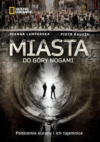 Miasta do góry nogami. Podziemia Europy i ich ...