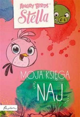 Angry Birds. Stella. Moja księga naj