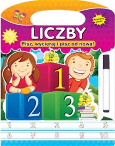 LICZBY. PISZ, WYCIERAJ I PISZ OD NOWA!