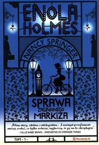 Enola Holmes. Tom 1. Sprawa zaginionego markiza