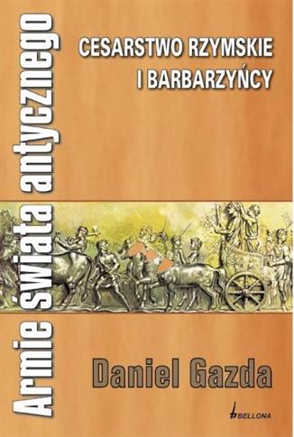 ARMIE ŚWIATA ANTYCZNEGO. CESARSTWO RZYMSKIE I BARB