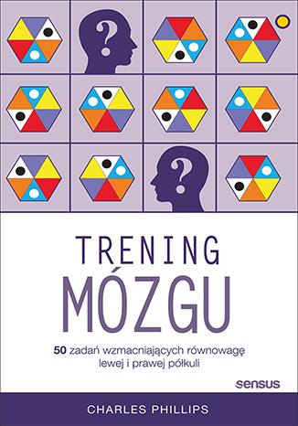 TRENING MÓZGU. 50 ZADAŃ WZMACNIAJĄCYCH RÓWNOWAGĘ L