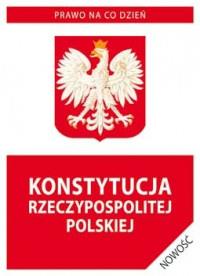 KONSTYTUCJA RZECZYPOSPOLITEJ POLSKIEJ 2015