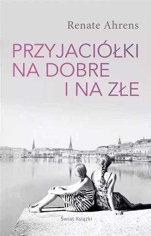 PRZYJACIÓŁKI NA DOBRE I NA ZŁE