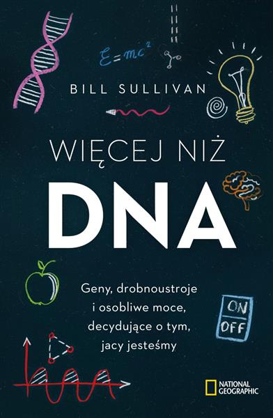 WIĘCEJ NIŻ DNA