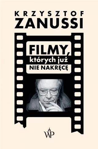 FILMY, KTÓRYCH JUŻ NIE NAKRĘCĘ