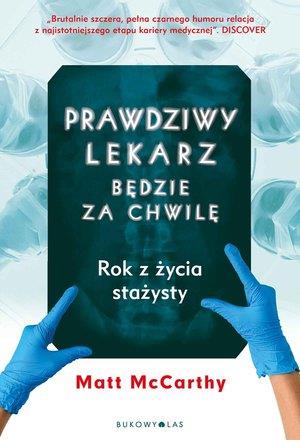 PRAWDZIWY LEKARZ BĘDZIE ZA CHWILĘ. ROK Z ŻYCIA