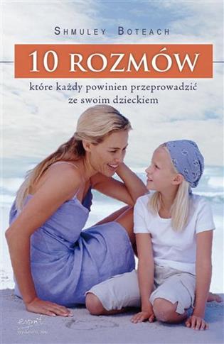 10 rozmów, które każdy powinien przeprowadzić ze s