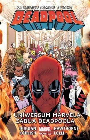 Deadpool. Tom 13. Uniwersum Marvela zabija Deadpoo