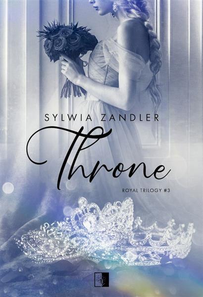 Royal Trilogy. Tom 3. Throne