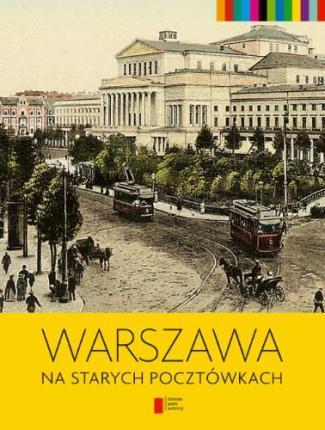 WARSZAWA NA STARYCH POCZTÓWKACH