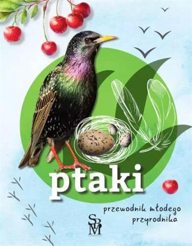 PRZEWODNIK MŁODEGO PRZYRODNIKA PTAKI