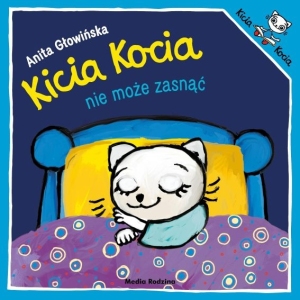 KICIA KOCIA NIE MOŻE ZASNĄĆ - S.NOWY