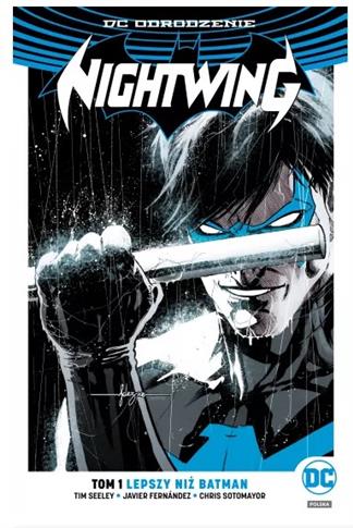 DC ODRODZENIE LEPSZY NIŻ BATMAN. NIGHTWING. TOM 1