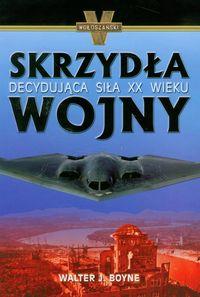 SKRZYDŁA WOJNY DECYDUJĄCA SIŁA XX WIEKU