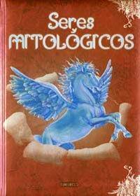 Seres Mitologicos/ Mythological Beings (Spanish