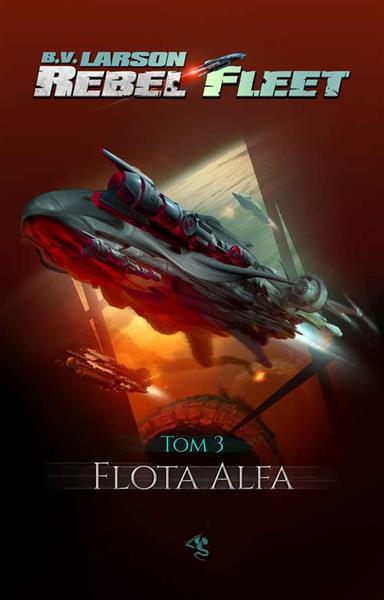 REBEL FLEET. TOM 3. FLOTA ALFA