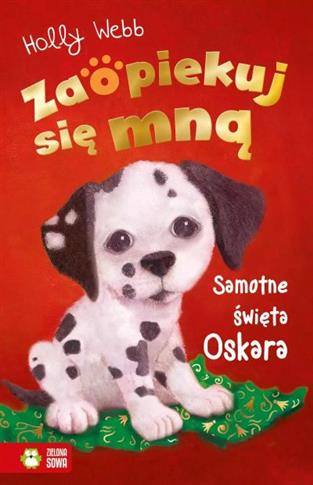 ZAOPIEKUJ SIĘ MNĄ. SAMOTNE ŚWIĘTA OSKARA