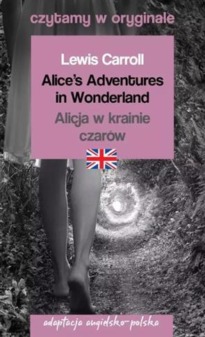 ALICE S ADVENTURES IN WONDERLAND. ALICJA W KRAINIE