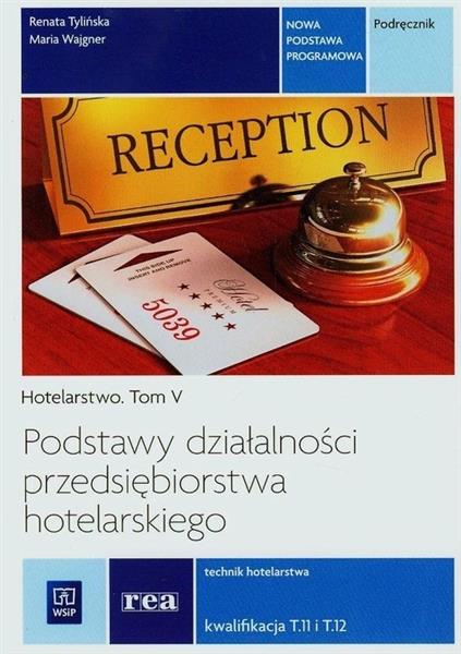 HOTELARSTWO. TOM 5. PODSTAWY DZIAŁALNOŚCI