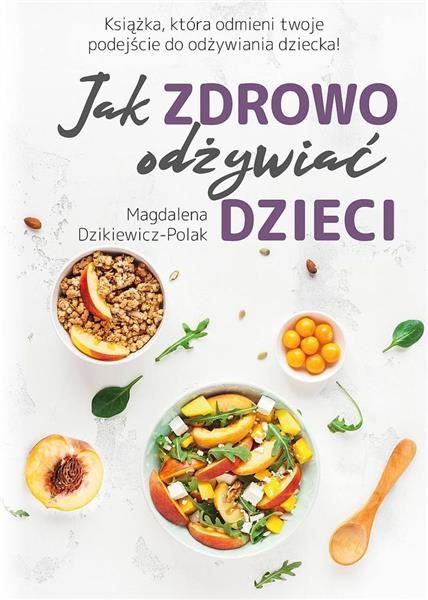 JAK ZDROWO ODŻYWIAĆ DZIECI