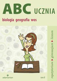 ABC UCZNIA. TOM B. BIOLOGIA, GEOGRAFIA, WOS