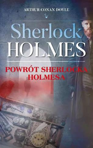 SHERLOCK HOLMES. POWRÓT SHERLOCKA HOLMESA