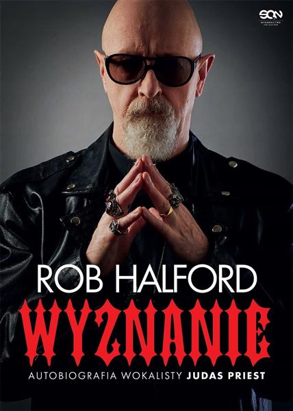 WYZNANIE. AUTOBIOGRAFIA WOKALISTY JUDAS PRIEST