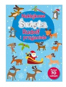 NAKLEJKOWE ŚWIĘTA. RUDOLF I PRZYJACIELE