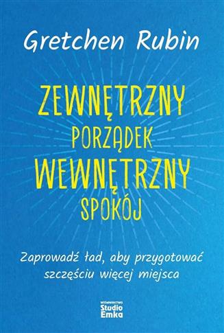 Zewnętrzny porządek, wewnętrzny spokój. Zaprowadź