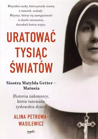 URATOWAĆ TYSIĄC ŚWIATÓW. HISTORIA ZAKONNICY, KTÓRA