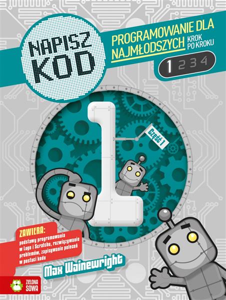 NAPISZ KOD. 1 PROGRAMOWANIE DLA NAJMŁODS