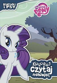 KOLORUJ, CZYTAJ, NAKLEJAJ. PONY. KUCYKI I PSYKOLOR