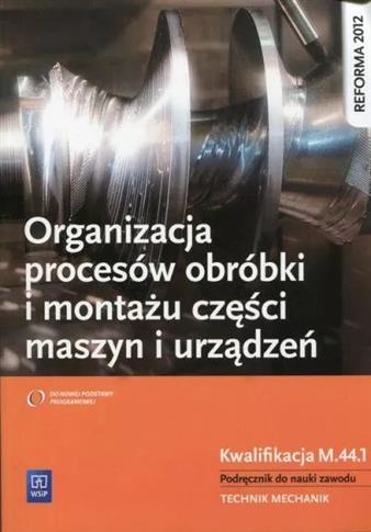 Organizacja procesów obróbki i montażu części