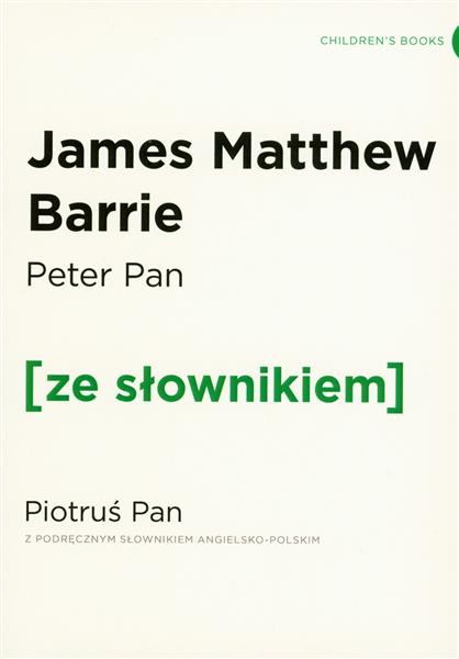 PETER PAN. PIOTRUŚ PAN Z PODRĘCZNYM SŁOWNIKIEM ANG