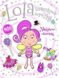 Lola lizaczkowa wróżka. Naklejkowe ubieranki